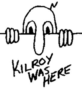 Kilroy was here
