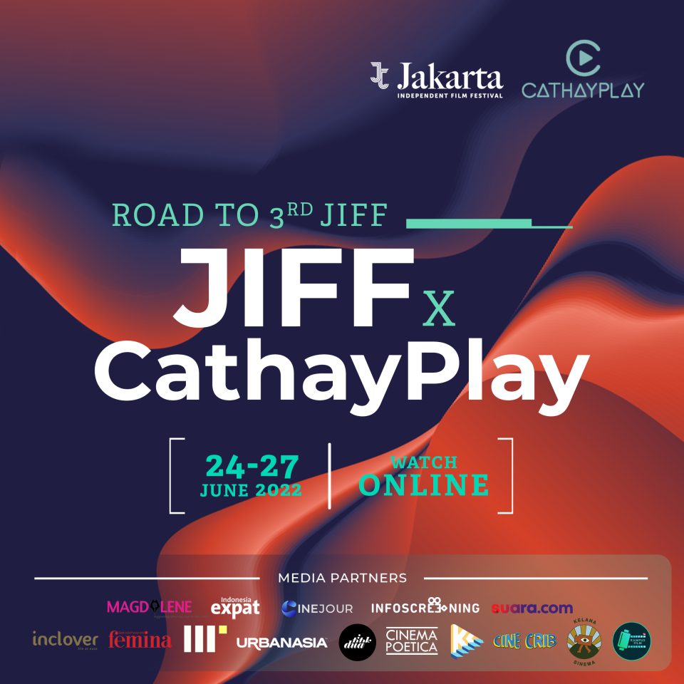 Jakarta Independent Film Festival and CathayPlay Presents Road to 3rd JIFF