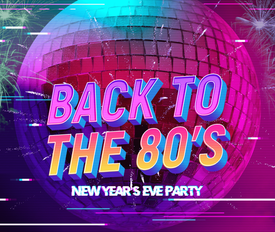 Back to the 80’s New Year's Eve
